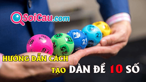 Hướng dẫn cách lên dàn đề 10 số đánh hàng ngày cực chuẩn