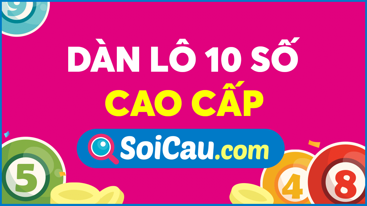 Tham khảo dàn lô 10 số cao cấp hàng ngày Tham khảo dàn lô 10 số cao cấp hàng ngày