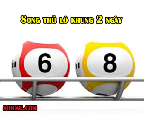 song thủ lô khung 2 ngày